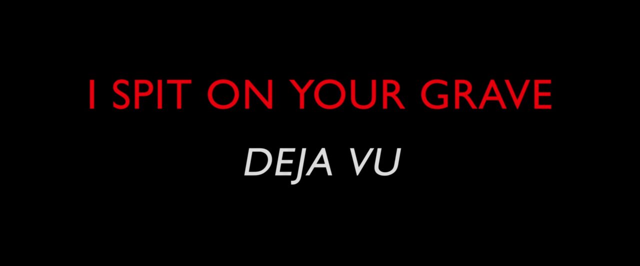 [Film] I Spit on your Grave Deja Vu, de Meir Zarchi (2019)
